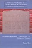American Modernisms Expatriate Scene: The Labour of Translation (Edinburgh Critical Studies in Transatlantic Literature)