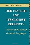 Old English and its Closest Relatives: A Survey of the Earliest Germanic Languages