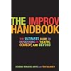 The Improv Handbook: The Ultimate Guide to Improvising in Comedy, Theatre, and Beyond