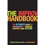 The Improv Handbook: The Ultimate Guide to Improvising in Comedy, Theatre, and Beyond
