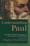 Understanding Paul: The Early Christian Worldview of the Letter to the Romans
