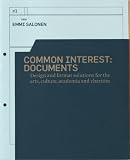 Common Interest: Documents. Design and Format Solutions for the Arts, Culture and Academia