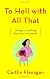 To Hell with All That: Loving and Loathing Our Inner Housewife