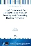 Legal Framework for Strengthening Nuclear Security and Combating Nuclear Terrorism