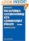 Ideas Pertaining to a Pure Phenomenology and to a Phenomenological Philosophy: First Book: General Introduction to a Pure Phenomenology (Husserliana: Edmund Husserl - Collected Works)