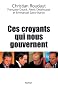 Ces croyants qui nous gouvernent