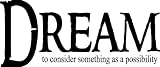 Dream to consider something a possibility Vinyl Lettering Wall Sayings