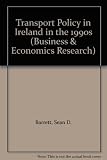 Transport policy in Ireland in the 1990s