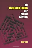 An Essential Guide for Home Buyers: A systematic approach for home mortgage financing