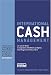International Cash Management (Treasury Management and Finance Series)