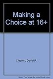 Making a choice at 16° : an active approach to your educational and career options