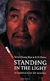 Standing in the Light: A Lakota Way of Seeing (American Indian Lives Series)