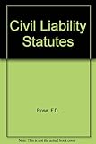 Civil liability statutes : (contract, tort and restitution)