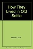 How they lived in Old Settle