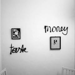 The Taste and the Money