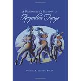 A Pickpocket's History of Argentine Tangoby Victor Levant Ph. D.
