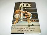 Muhammad Ali, his fights in the ring