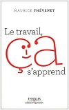 Le travail, �a s'apprend