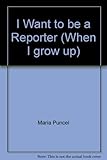 I want to be a reporter