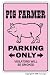 PIG FARMER ~Novelty Sign~ pigs parking farm hog sow new