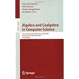algebra and coalgebra in computer science first international conference calco 2005 swansea uk september