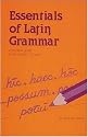 Essentials of Latin Grammar: A Practical Guide to the Mastery of Latin