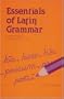 Essentials of Latin Grammar: A Practical Guide to the Mastery of Latin