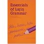 Essentials of Latin Grammar: A Practical Guide to the Mastery of Latin