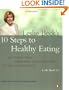 Leslie Beck's 10 Steps to Healthy Eating: How to Boost Energy, Manage Weight, and Prevent Disease with Food, Diet and Nutr