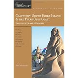 Galveston, South Padre Island & the Texas Gulf Coast: Great Destinations: A Complete Guide