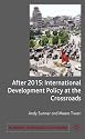 After 2015: International Development Policy at a Crossroads (Rethinking International Development) (Rethinking International Development series)