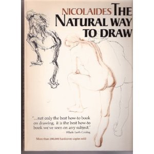 Nicolaides The Natural Way to Draw: A Working Plan for Art Study