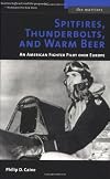 Spitfires, Thunderbolts, and Warm Beer