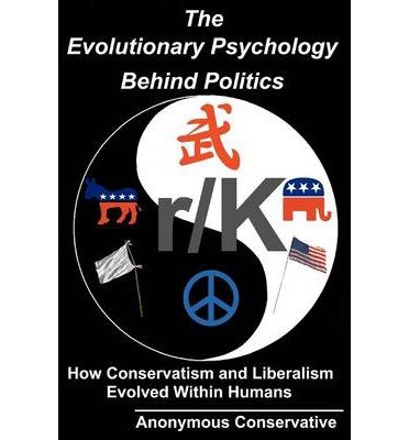[ { THE EVOLUTIONARY PSYCHOLOGY BEHIND POLITICS: HOW CONSERVATISM AND LIBERALISM EVOLVED WITHIN HUMANS } ] by Conservative, Anonymous (AUTHOR) Feb-17-2012 [ Paperback ]