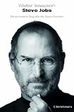 Steve Jobs: Die autorisierte Biografie des Apple-Gründers