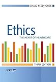 Ethics : the heart of health care