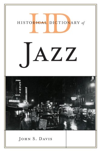 Historical Dictionary of Jazz (Historical Dictionaries of Literature and the Arts), by John S. Davis