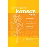 You Know You're in Kansas When...: 101 Quintessential Places, People, Events, Customs, Lingo, and Eats of the Sunflower State (You Know You're In Series) book cover