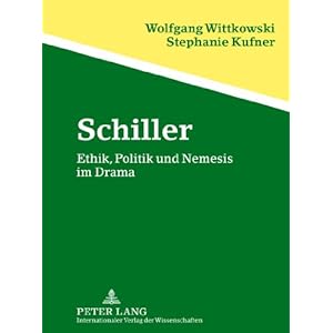 Schiller: Ethik, Politik und Nemesis im Drama