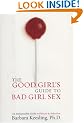 The Good Girl's Guide to Bad Girl Sex