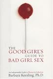 The Good Girl's Guide to Bad Girl Sex