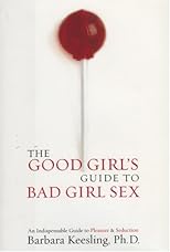 The Good Girl's Guide to Bad Girl Sex