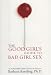 The Good Girl's Guide to Bad Girl Sex: An Indispensable Resource for Pleasure and Seduction