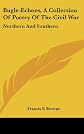 Bugle-echoes: A collection of the poetry of the Civil War, Northern and Southern