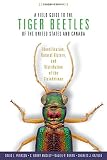 A field guide to the tiger beetles of the United States and Canada : identification, natural history, and distribution of the Cicindelidae