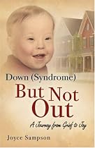 Down (Syndrome) But Not Out