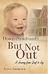 Down (Syndrome) But Not Out