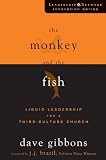 The Monkey and the Fish: Liquid Leadership for a Third-Culture Church (Leadership Network Innovation Series)