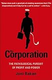 The Corporation: The Pathological Pursuit of Profit and Power