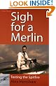 Sigh for a Merlin: Testing the Spitfire (Soft Cover)
